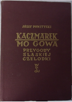 Kaczmarek mo gowo, przygody śląskiej czelodki