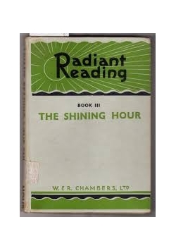 Radiant reading, book III, The shining hour