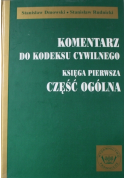 Komentarz do kodeksu cywilnego Księga pierwsza część ogólna