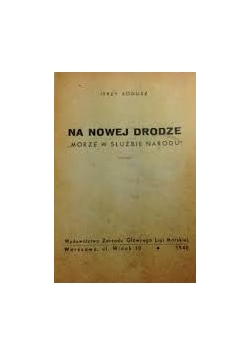 Na nowej drodze "Morze w służbie Narodu ",1948r.