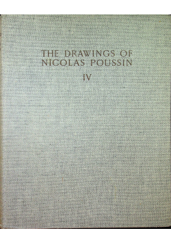 The Drawings of Nicolas Poussin IV