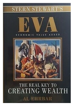 EVA The Real Key to Creating Wealth