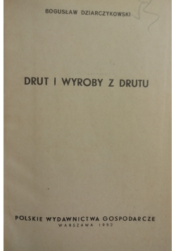Druty i wyroby z drutu