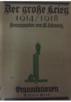 Der Grosse Krieg 1914 / 1918. Erster Theil,  1921 r.