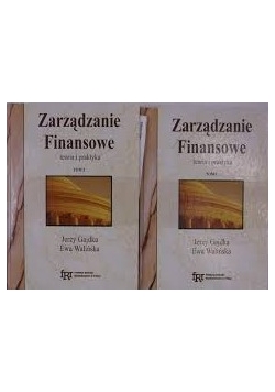 Zarządzanie finansowe teoria i praktyka Tom I - II