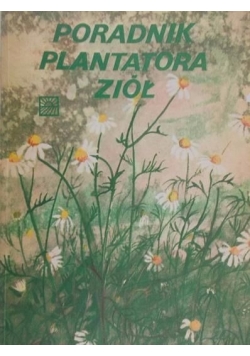 Poradnik plantatora ziół