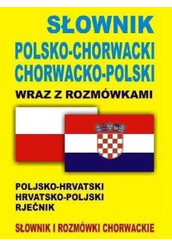 Słownik pol-chorwacki, chorwacko-pol wraz z rozm.