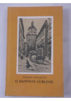 Tadeusz - O dawnym Lublinie