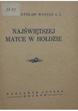Najświętszej Matce w Hołdzie, 1938r.