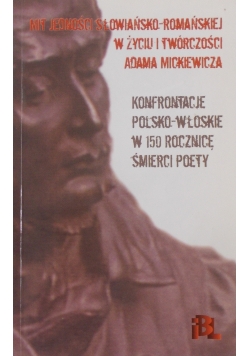 Mit jedności słowiańsko-romańskiej w życiu i twórczości Adama Mickiewicza