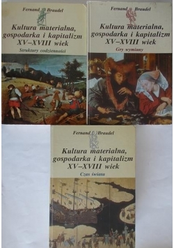 Kultura materialna, gospodarka i kapitalizm XV-XVIII wiek, Tom I - III