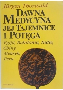 Dawna medycyna jej tajemnice i potęga