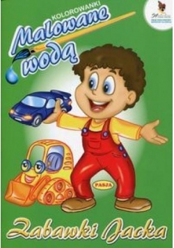 Kolorowanki malowane wodą. Zabawki Jacka