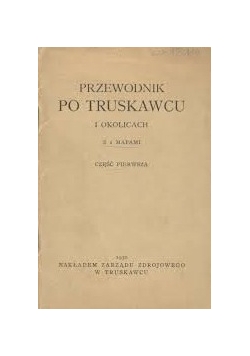 Przewodnik po Truskawcu i okolicach ,1930 r.