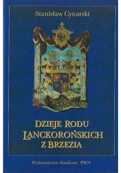 Dzieje rodu Lanckorońskich z Brzezia