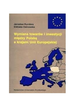 Wymiana towarów i inwestycji między Polską a krajami Unii Europejskich