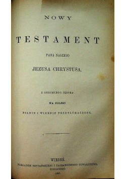 Biblija Święta to jest Wszystko Pismo Święte Starego i Nowego Testamentu 1897 r.