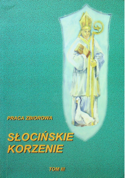 Słocinskie korzenie tom III