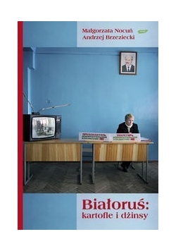 Białoruś: kartofle i dżinsy