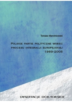 Polskie partie polityczne wobec procesu integracji europejskiej 1989 2005