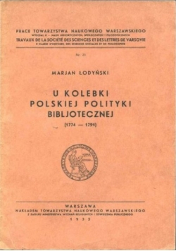 U kolebki polskiej polityki bibljotecznej 1774-1794