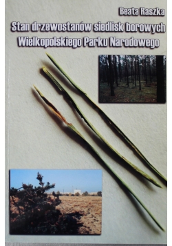 Stan drzewostanów siedlisk borowych Wielkopolskiego Parku Narodowego