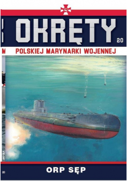 Okręty Polskiej Marynarki Wojennej Tom 20 ORP Sęp