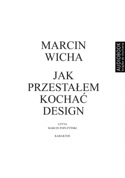 Jak przestałem kochać design. Audiobook
