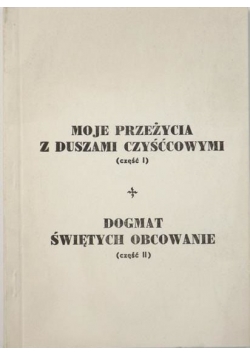 Moje przeżycia z duszami czyśćcowymi dogmat świętych obcowanie