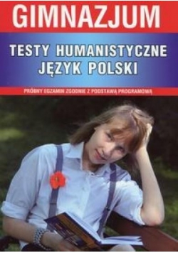Testy humanistyczne Język polski gimnazjum