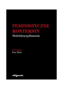 Feministyczne konteksty. Multidyscyplinarnie