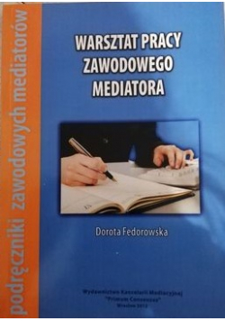 Warsztat pracy zawodowego mediatora