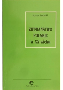 Ziemiaństwo polskie w XX wieku +autograf Rudnickeigo