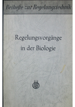Regelungsvororgange in der Biologie