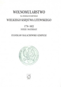 Wolnomularstwo na ziemiach dawnego Wielkiego Księstwa Litewskiego, reprint z 1930r.