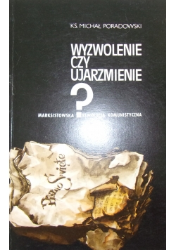 Wyzwolenie czy ujarzmianie