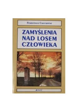 Zamyślenia nad losem człowieka