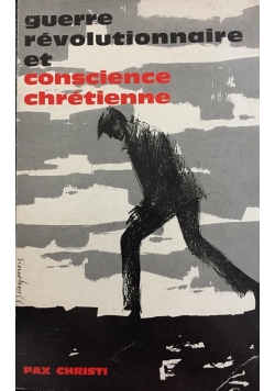 Guerre revolutionnaire et conscience chretienne