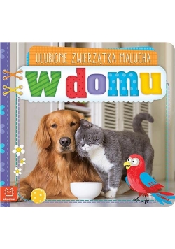 Ulubione zwierzątka malucha W domu
