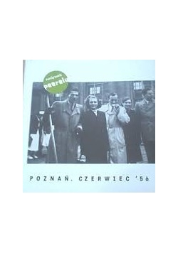 Pamiętanie peerelu. Poznań, czerwiec' 56.