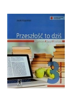 Przeszłość to dziś 3 Język polski Podręcznik, nowa