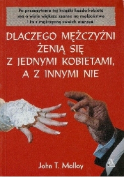 Dlaczego mężczyźni żenią się z jednymi kobietami a z innymi nie