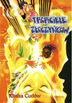Tropiciele złoczyńców. Klinika cudów SIEDMIORÓG