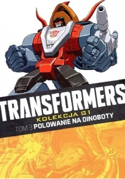 Transformers Tom 3 Polowanie na dinoboty Nowa