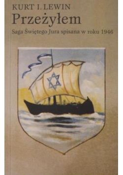 Przeżyłem. Saga Świętego Jura spisana w roku 1946