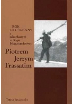 Rok Liturgiczny z zakochanym w Bogu błogosławionym