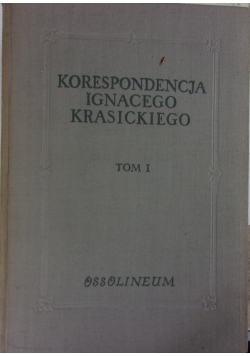 Korespondencja Ignacego Krasickiego, tom 1