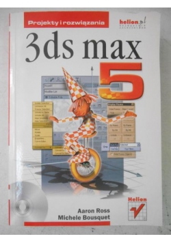 3ds max 5. Projekty i rozwiązania + CD