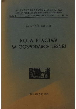 Rola Ptactwa w Gospodarce leśnej , 1947 r.