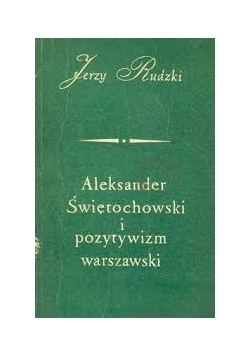 Aleksander Świętochowski i pozytywizm warszawski